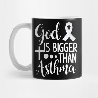 God Is Bigger Than asthma asthma awareness Mug